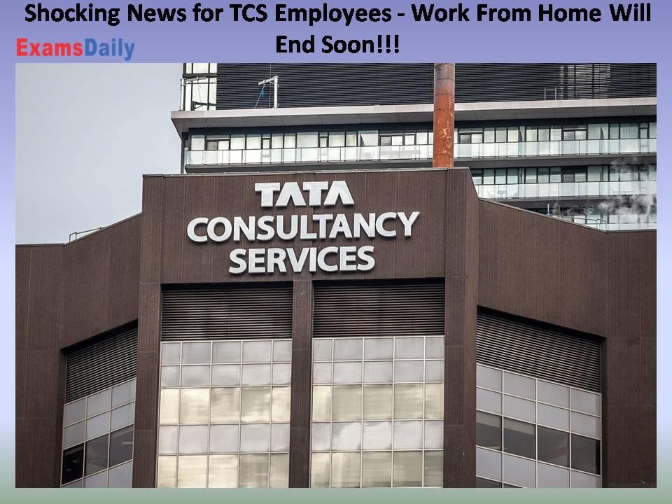 Shocking News for TCS Employees - Work From