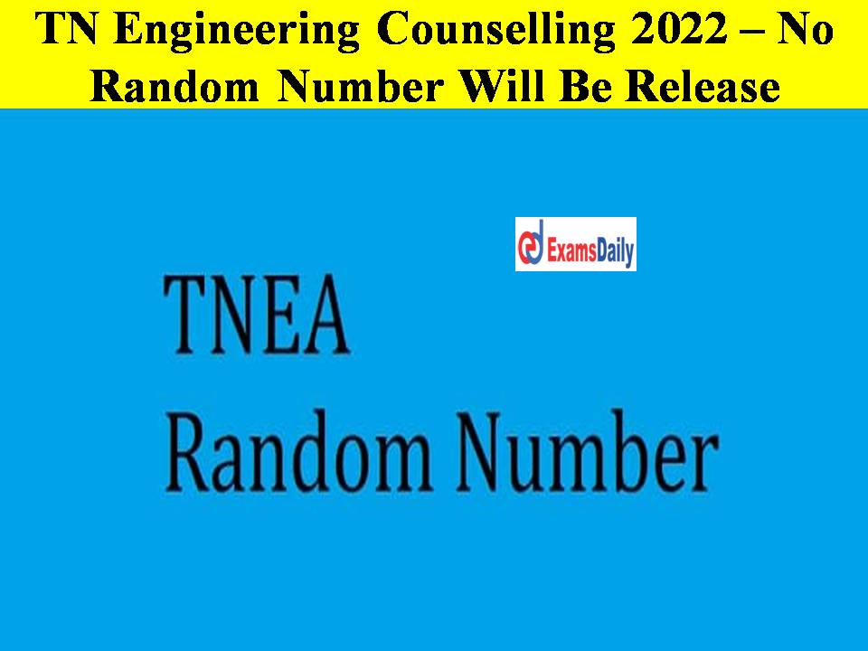 TN Engineering Counselling 2022 – No Random Number Will Be Release!! Check Minister’s Report Here!!