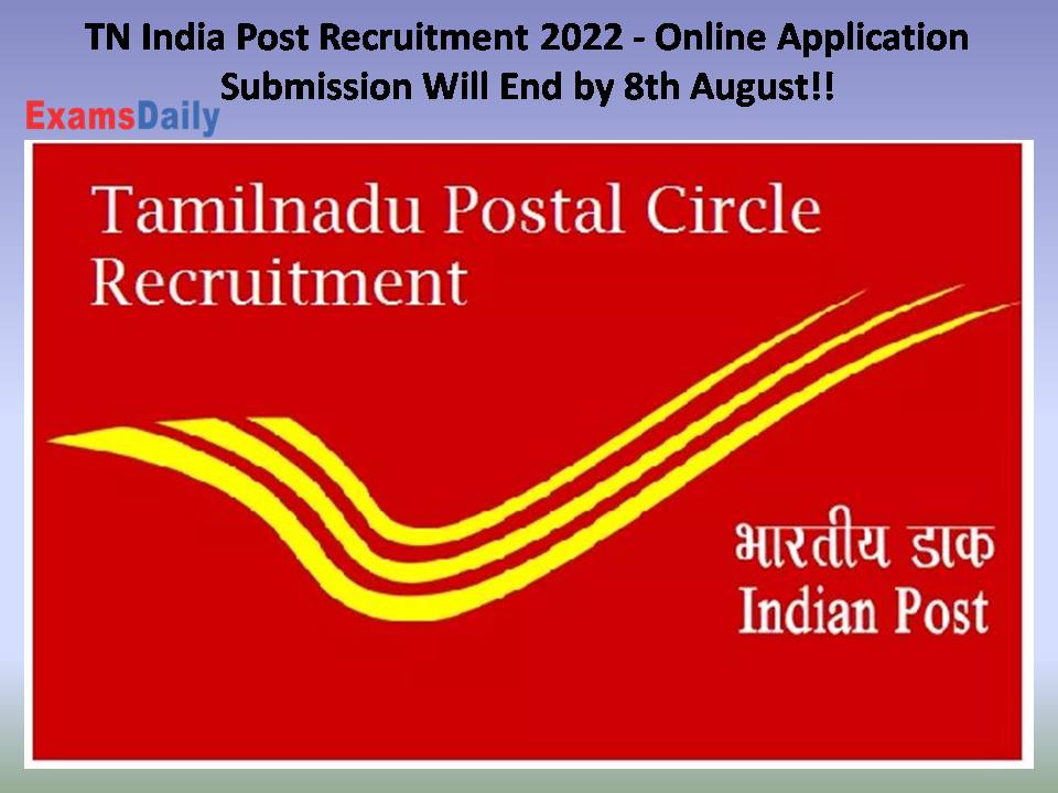 TN India Post Recruitment 2022 - Online Application Submission Will End by 8th August!!