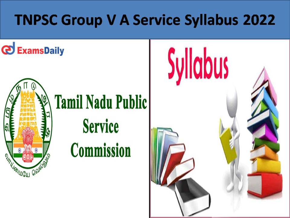 TNPSC Group V A Service Syllabus 2022