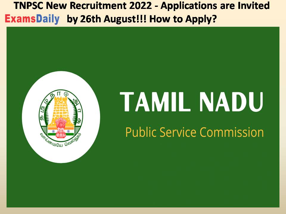 TNPSC New Recruitment 2022 - Applications are Invited