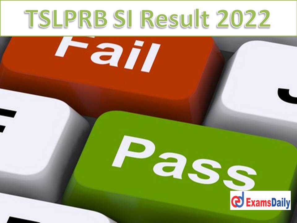 TSLPRB SI Result 2022 – Download Telangana Police Sub Inspector of Police (Civil) Cut Off Marks & Merit List!!!