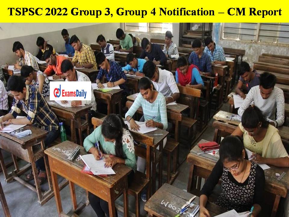TSPSC 2022 Group 3, Group 4 Notification – CM Report Here!!