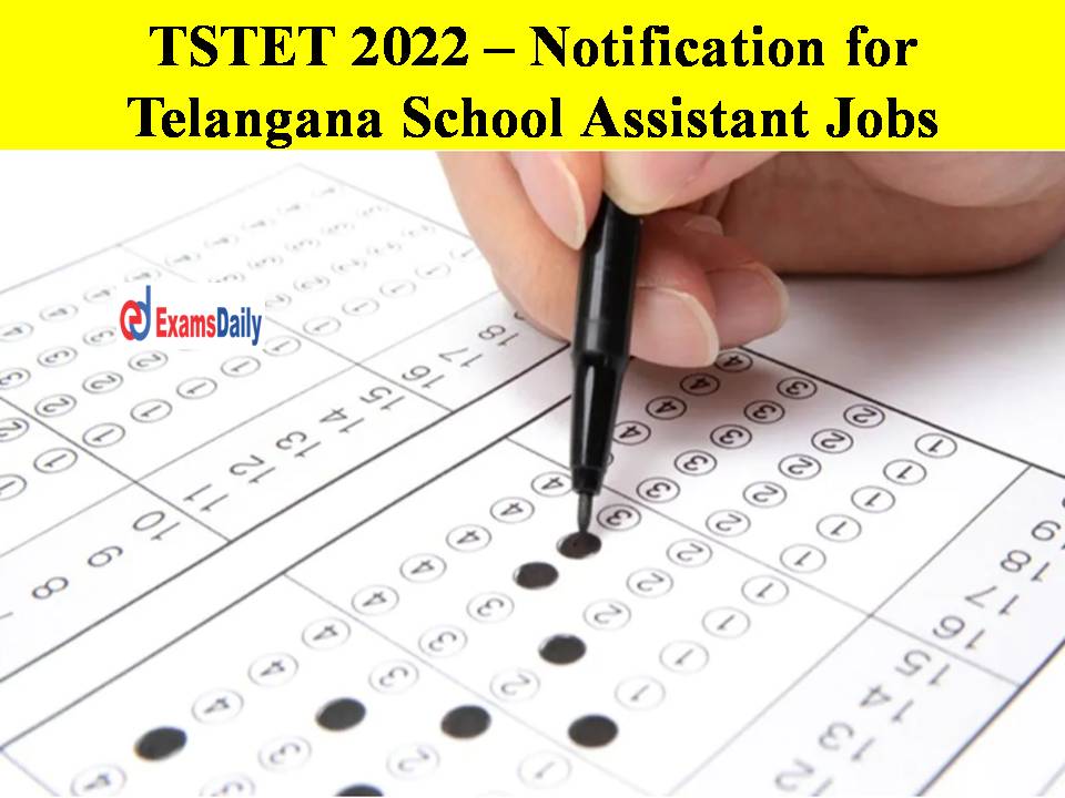 TSTET 2022 – Notification for Telangana School Assistant Jobs!!