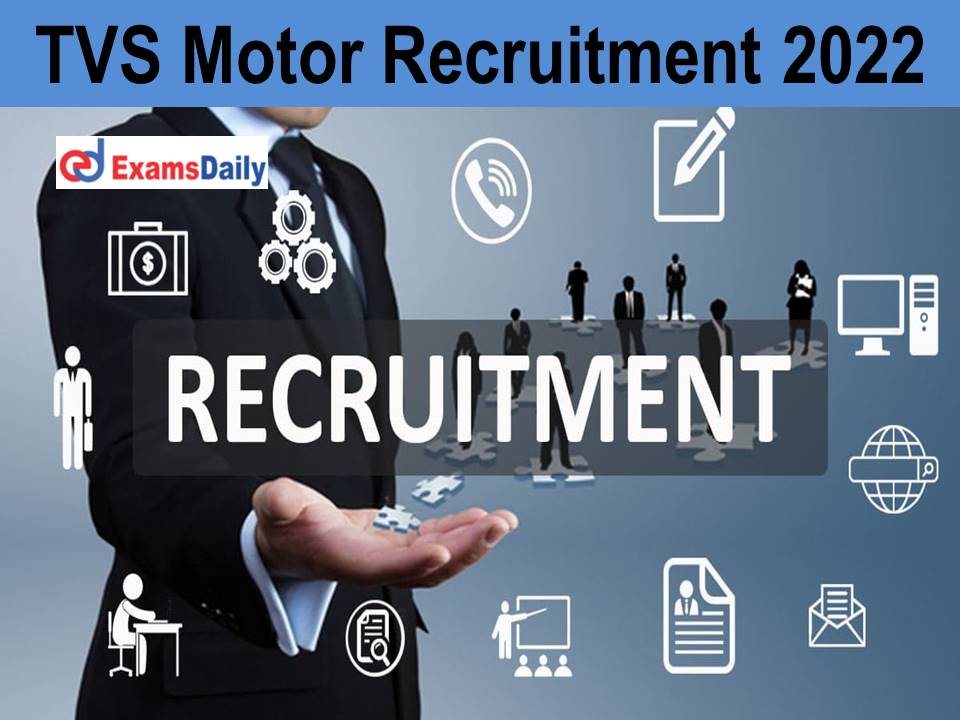 TVS Motor Recruitment 2022: Check Eligibility Criteria | Engineer Apply Online!!!