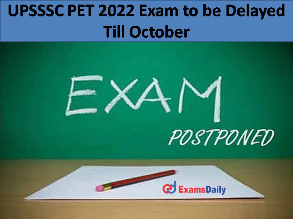 UPSSSC PET 2022 Exam to be Delayed Till October