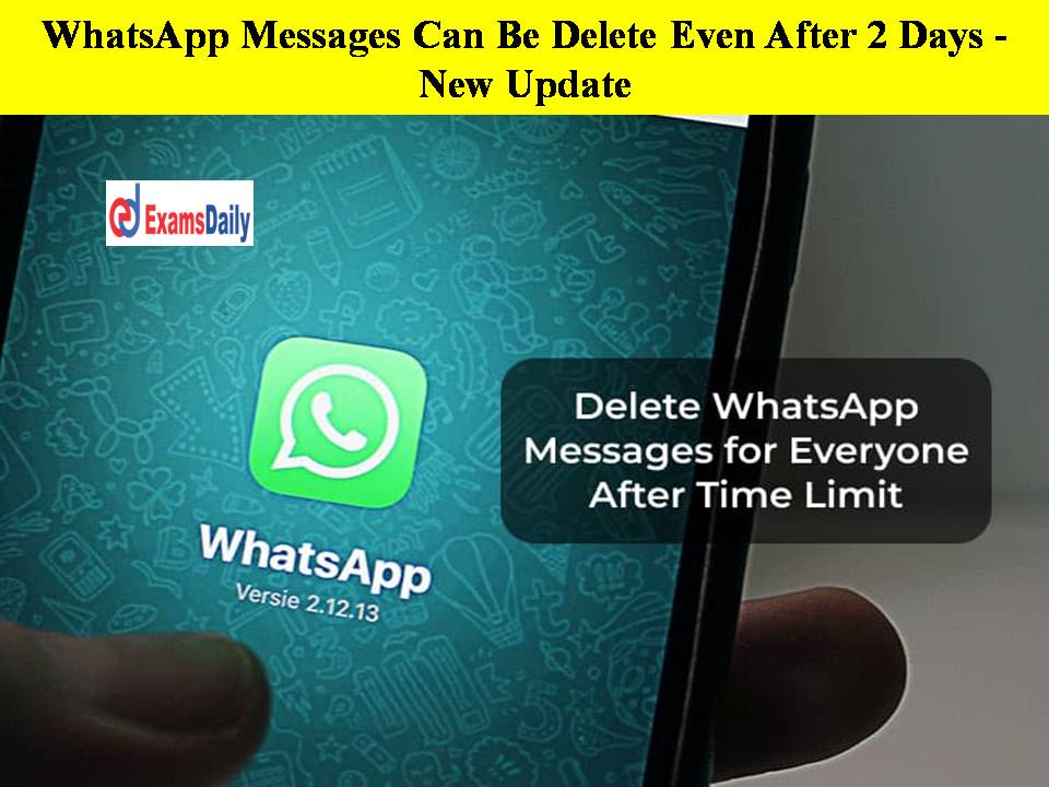 WhatsApp Messages Can Be Delete Even After 2 Days - New Update!!