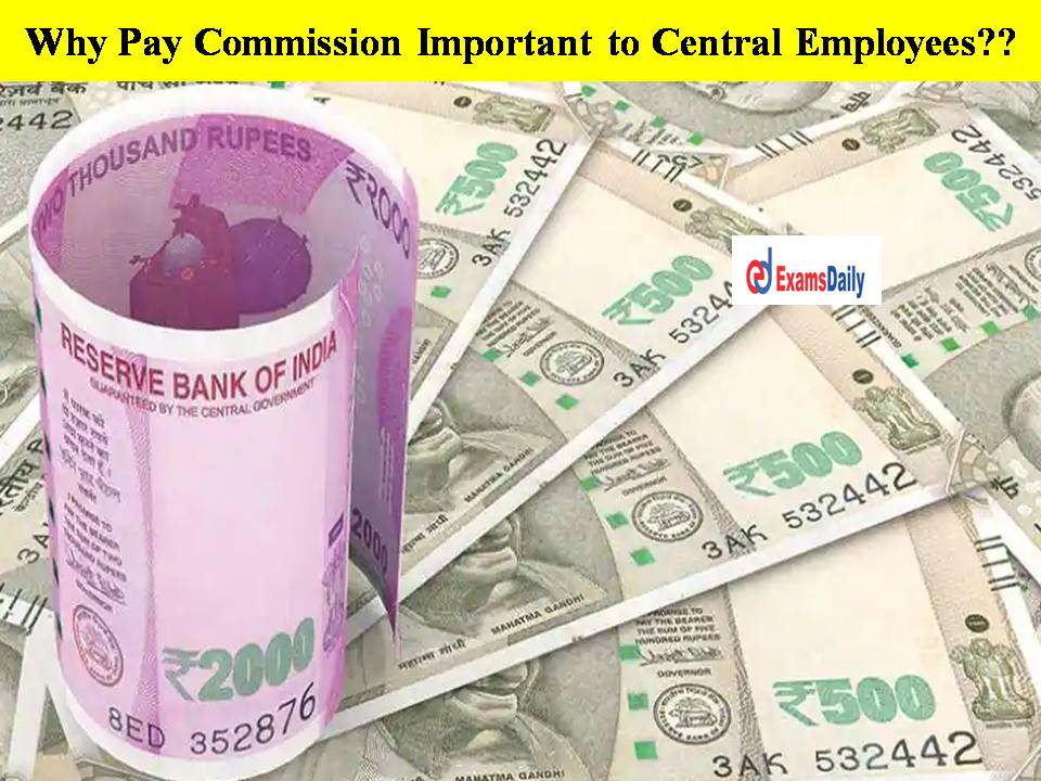 Why Pay Commission Important to Central Employees