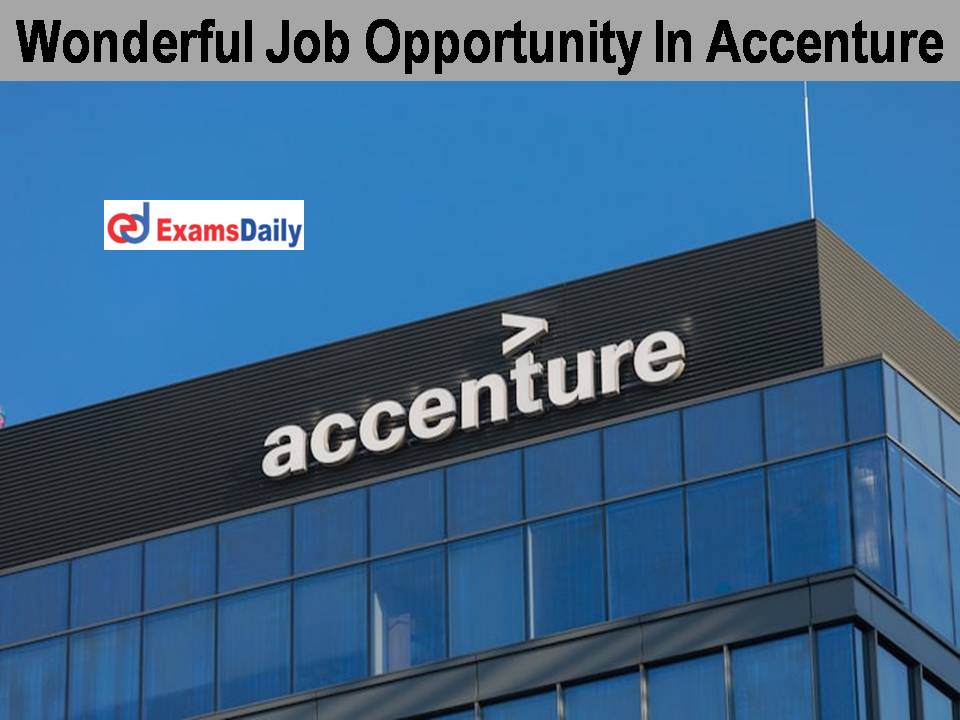 Wonderful Job Opportunity In Accenture