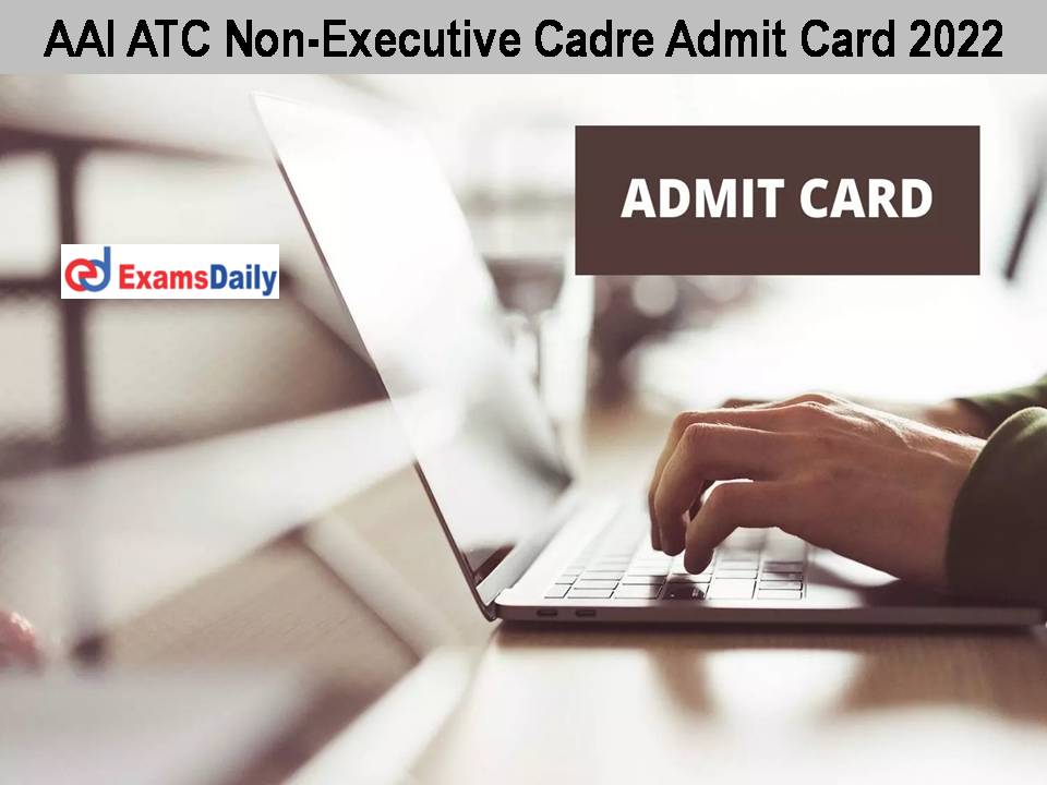 AAI ATC Non-Executive Cadre Admit Card 2022