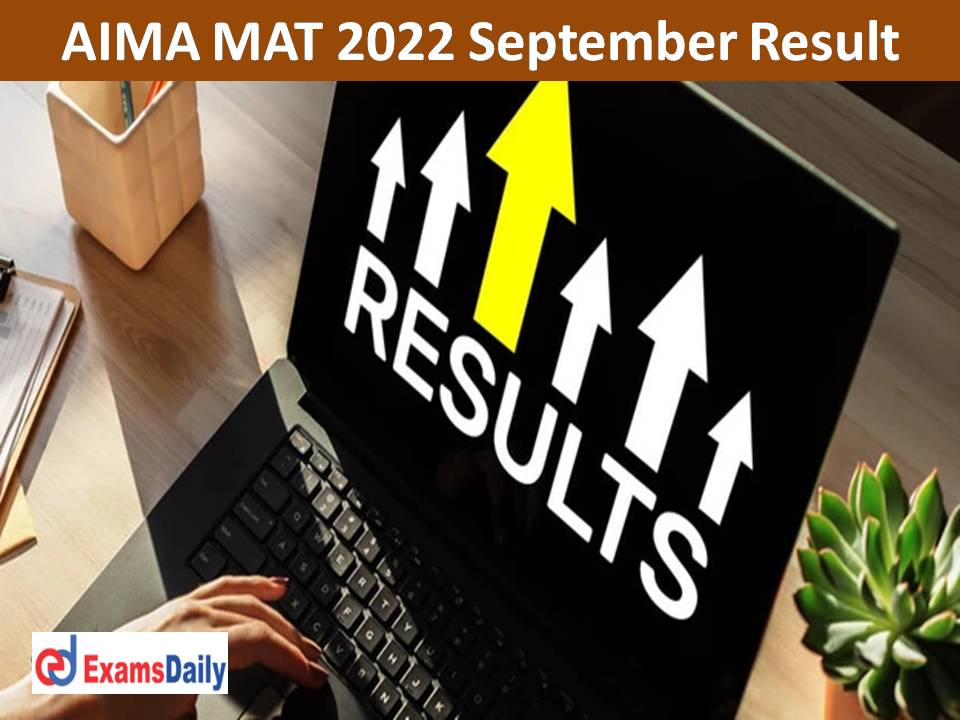 AIMA MAT 2022 September Result Out – Download PBT & CBT Score Card for SEP Session!!!