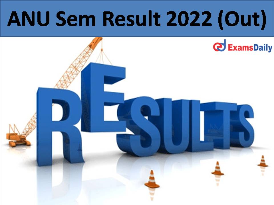 ANU Sem Result 2022 (Out)