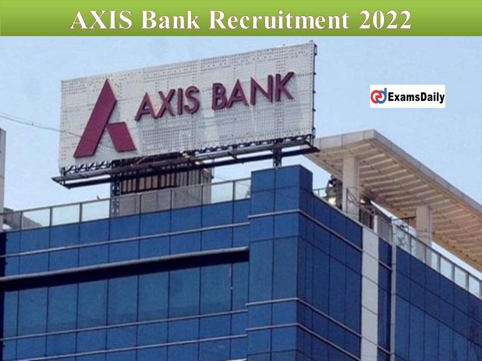 AXIS Bank Recruitment 2022