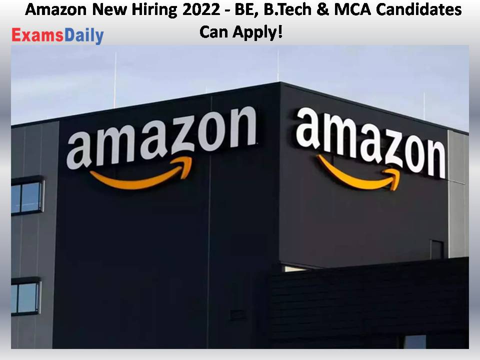 Amazon New Hiring 2022 - BE,