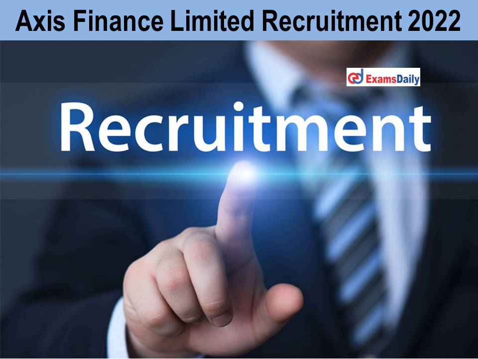 Axis Finance Limited Recruitment 2022: 12th Pass Required | NCS Apply Online Portal!!!