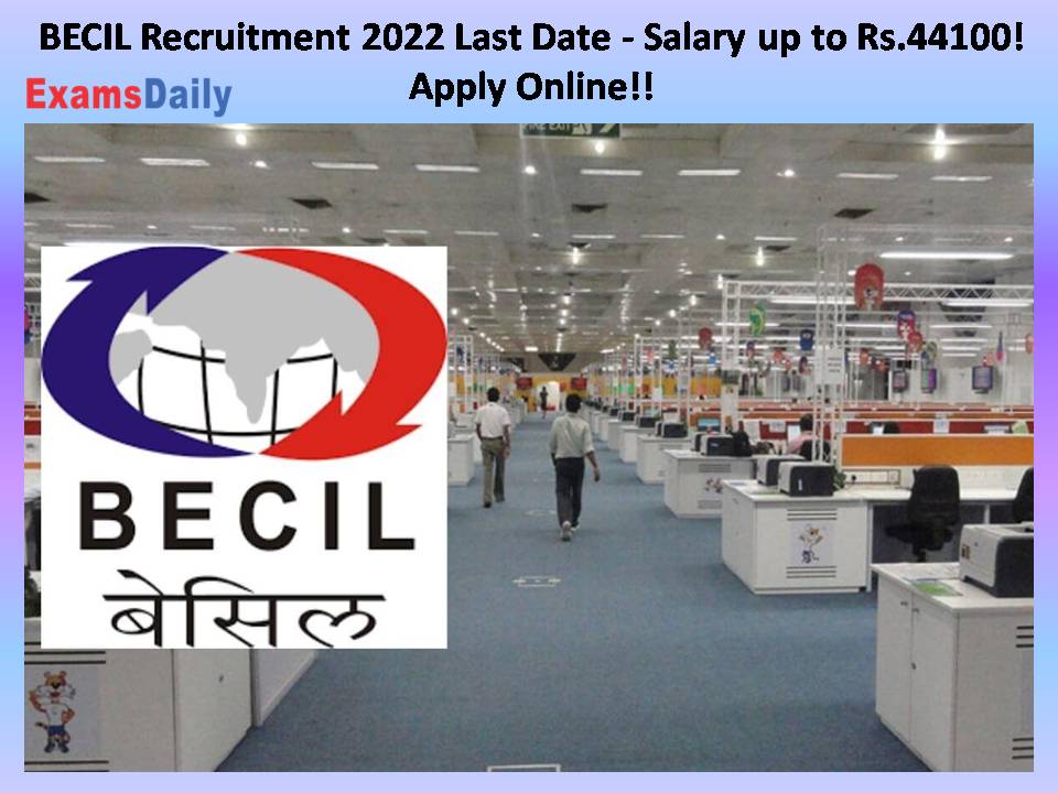 BECIL Recruitment 2022 Last Date - Salary up