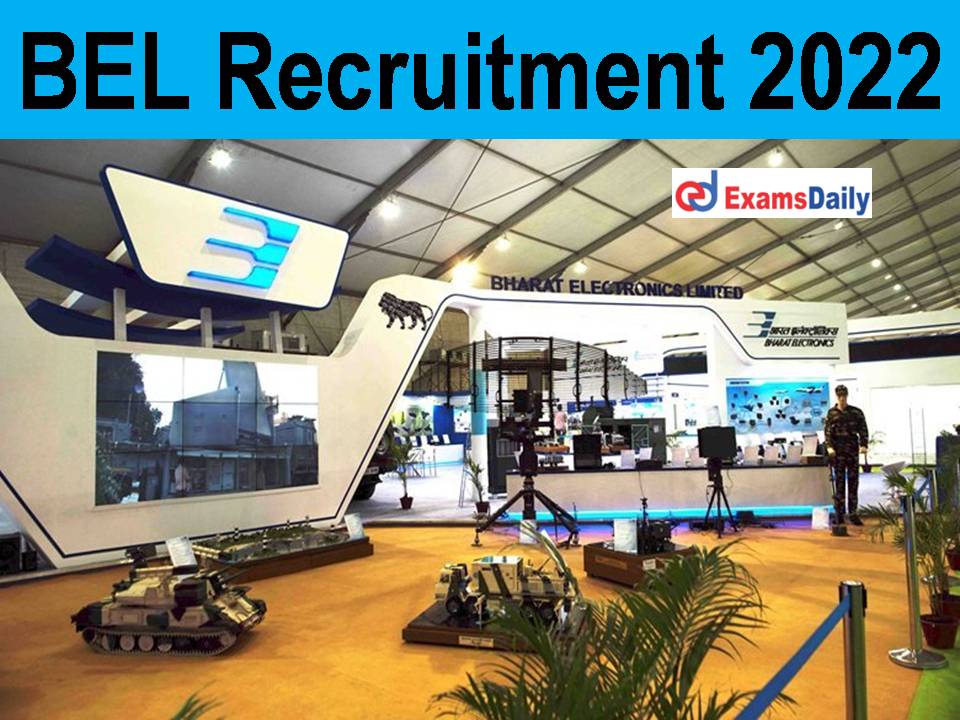 BEL Recruitment 2022 Trainee Engineer OUT - 100 Vacancies | B.E./B.Tech Needed!!!