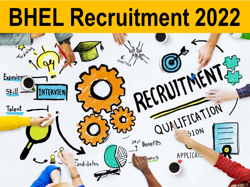 BHEL Recruitment 2022: Check Selection Process & How to Apply Details Here!!!!