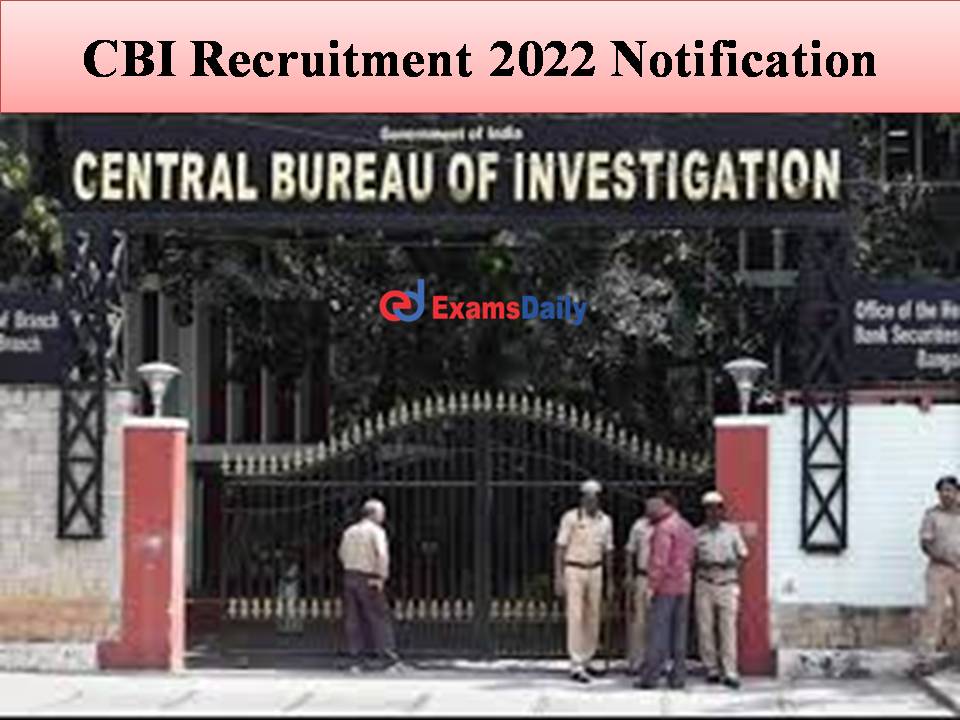 CBI Recruitment 2022 Notification Out