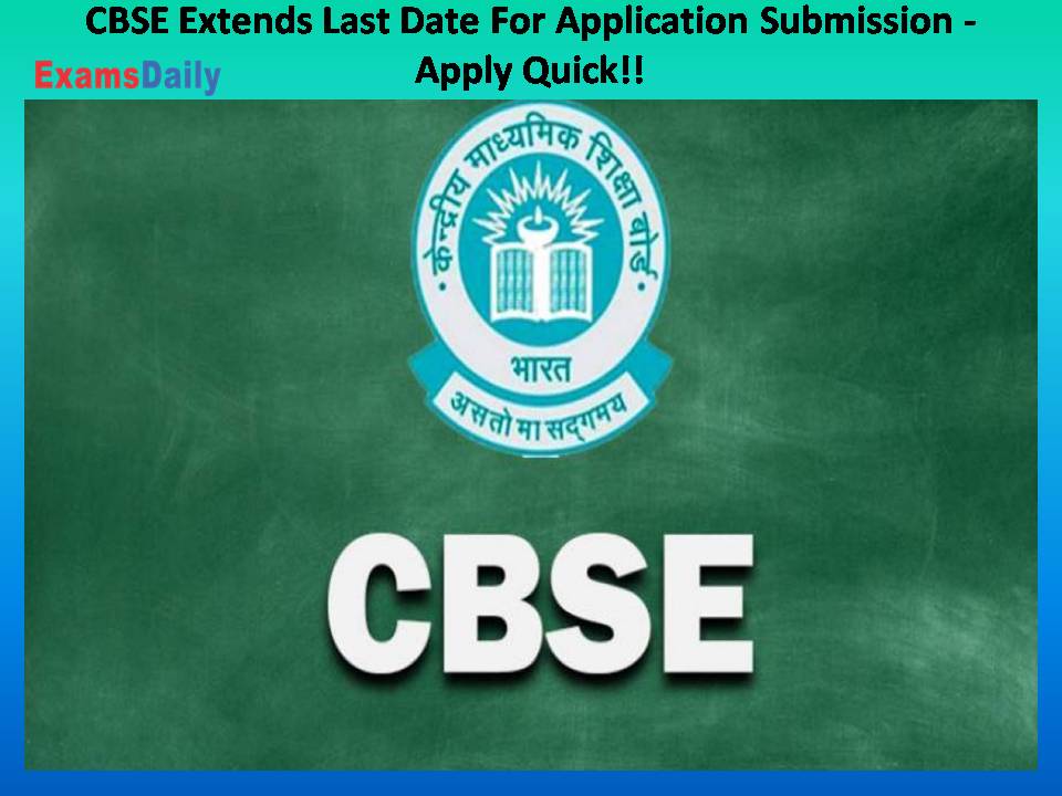 CBSE Extends Last Date For Application Submission -
