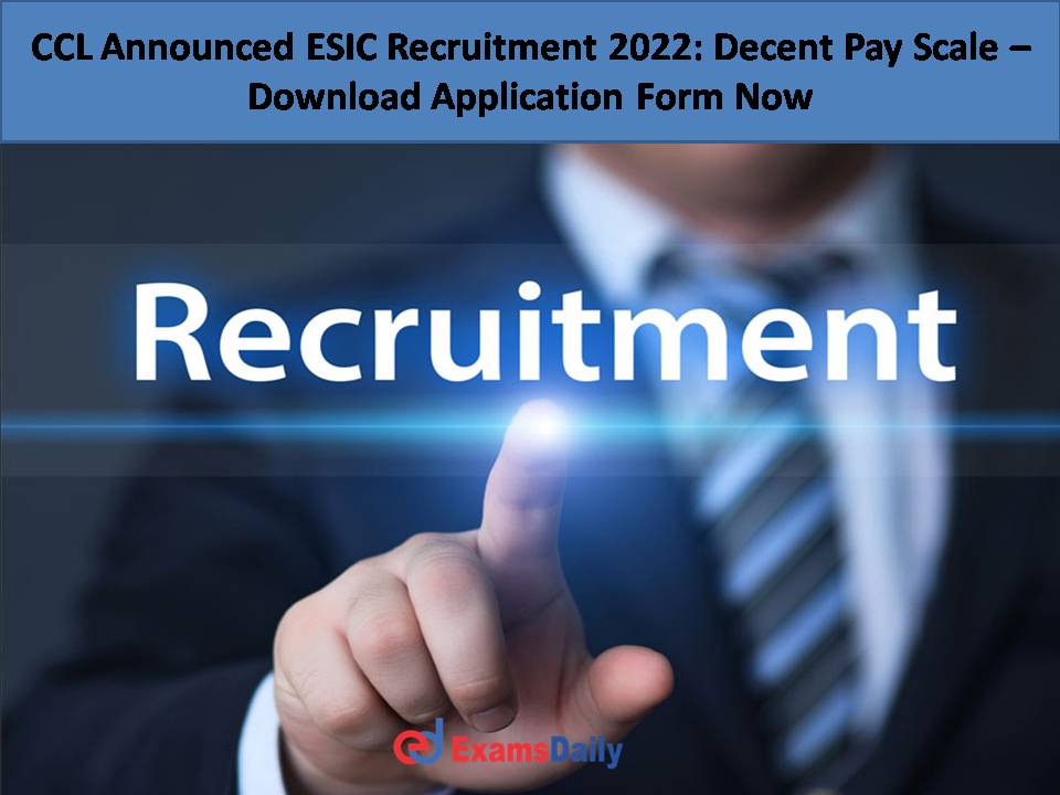 CCL Announced ESIC Recruitment 2022