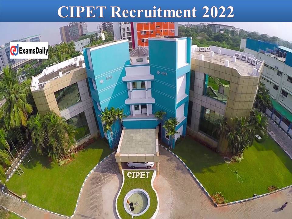 CIPET Recruitment 2022