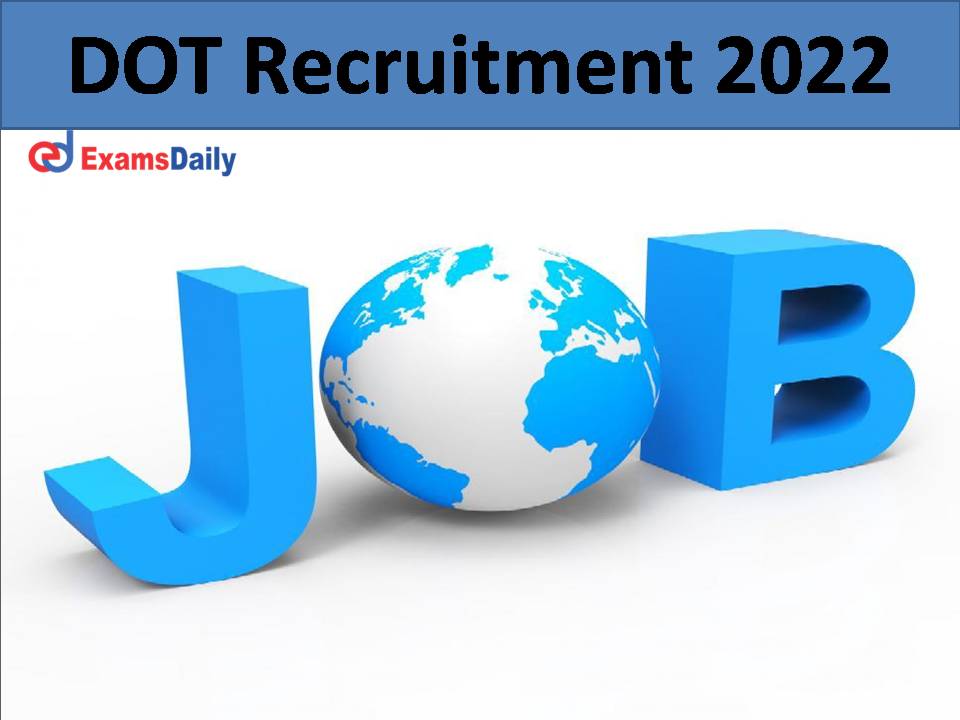 DOT Recruitment 2022.