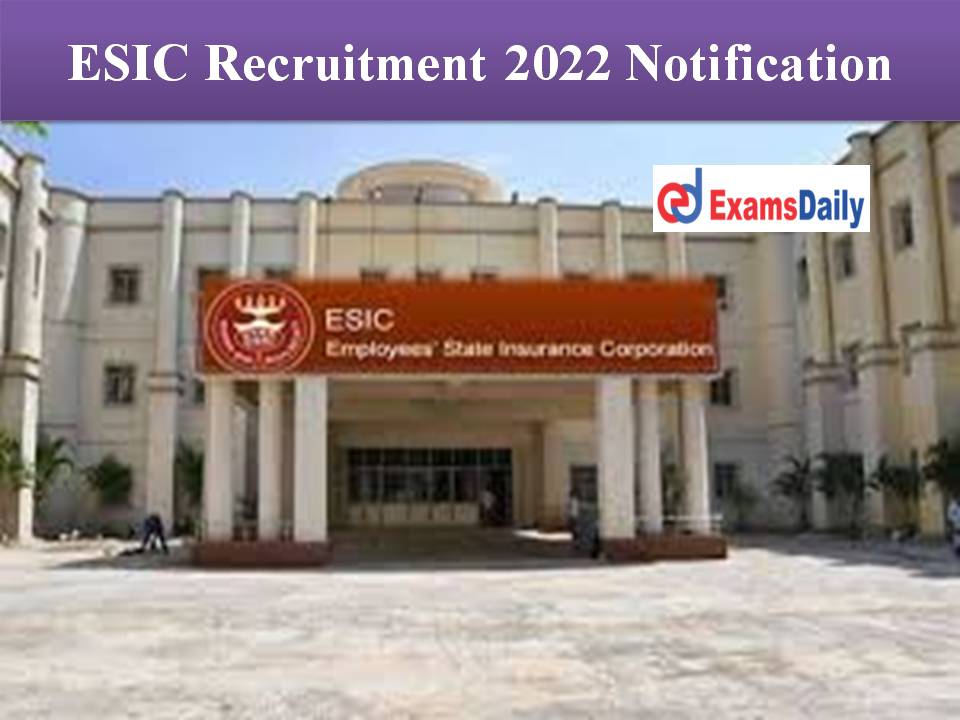 ESIC Recruitment 2022 Notification