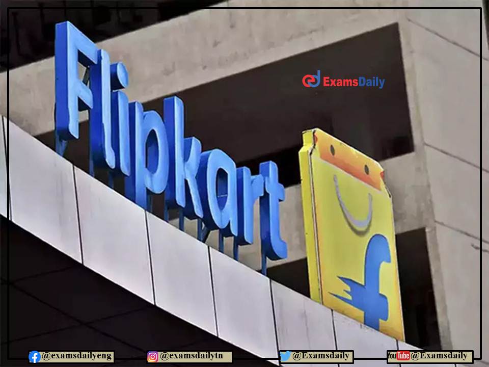 Flipkart Recruitment 2022 OUT – Engineering Degree with Analytical Skill Needed!!