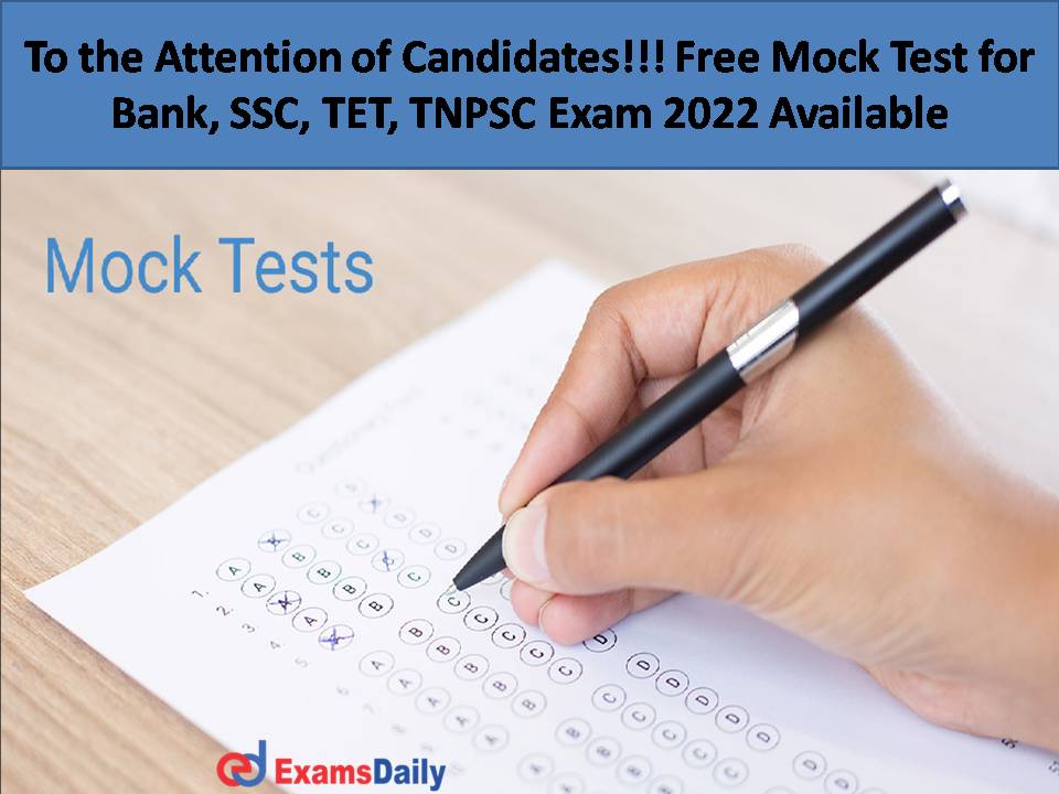 Free Mock Test for Bank, SSC, TET, TNPSC Exam 2022 Available