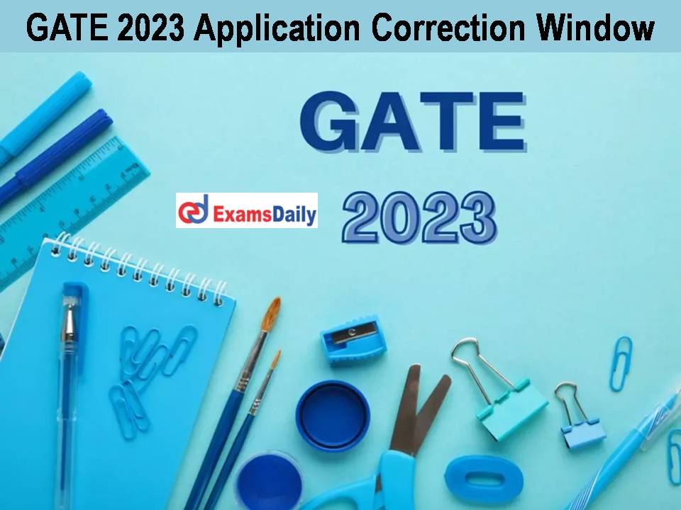 GATE 2023 Application Correction Window