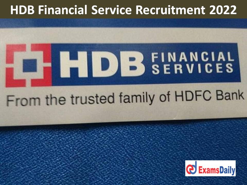 HDB Financial Service Recruitment 2022 Out – Graduate Candidates Needed | Job Location India!!!