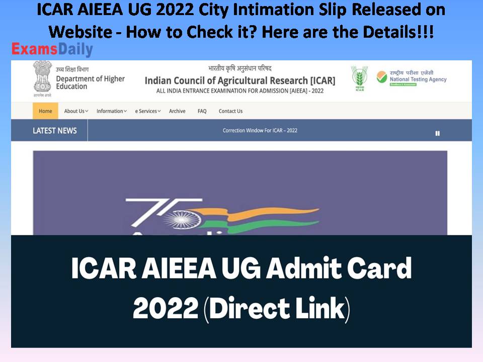 ICAR AIEEA UG 2022 City Intimation Slip Released