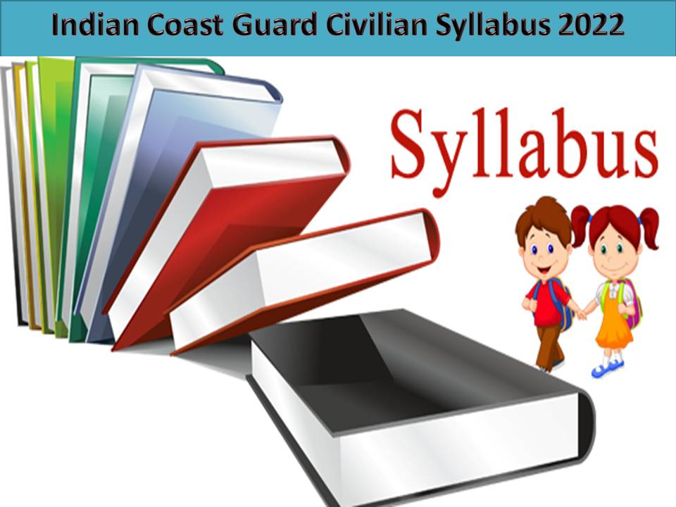 Indian Coast Guard Civilian Syllabus 2022