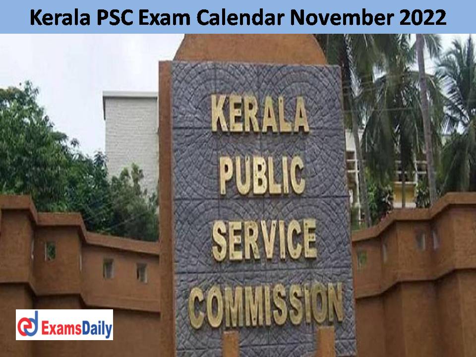 Kerala PSC Exam Calendar November 2022 PDF Out - Download Examination Programme Schedule!!!