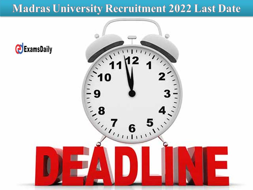 Madras University Recruitment 2022 Last Date