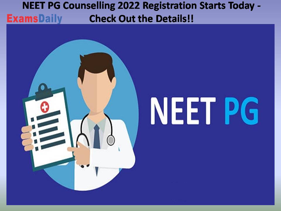 NEET PG Counselling 2022 Registration Starts Today -
