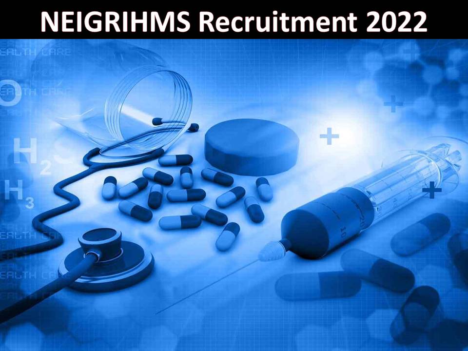 NEIGRIHMS Recruitment 2022