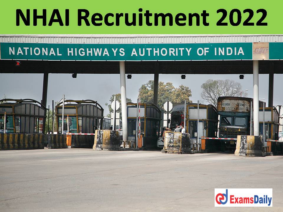 NHAI Recruitment 2022 Notification – Check Eligibility & Roles and responsibilities!!!