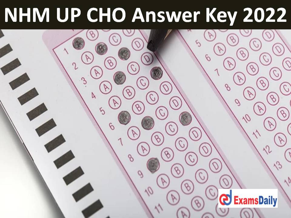 NHM UP CHO Answer Key 2022 Out – Download CBT Objection Portal Details!!!