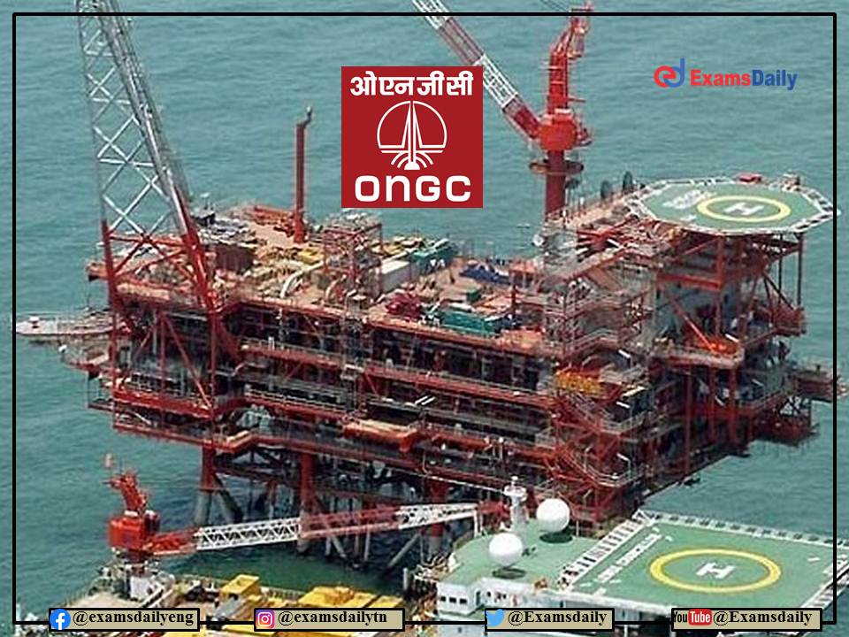 ONGC Recruitment 2022 OUT – Salary Up to Rs.40000- PM!!! 10 Days to Expire!!!