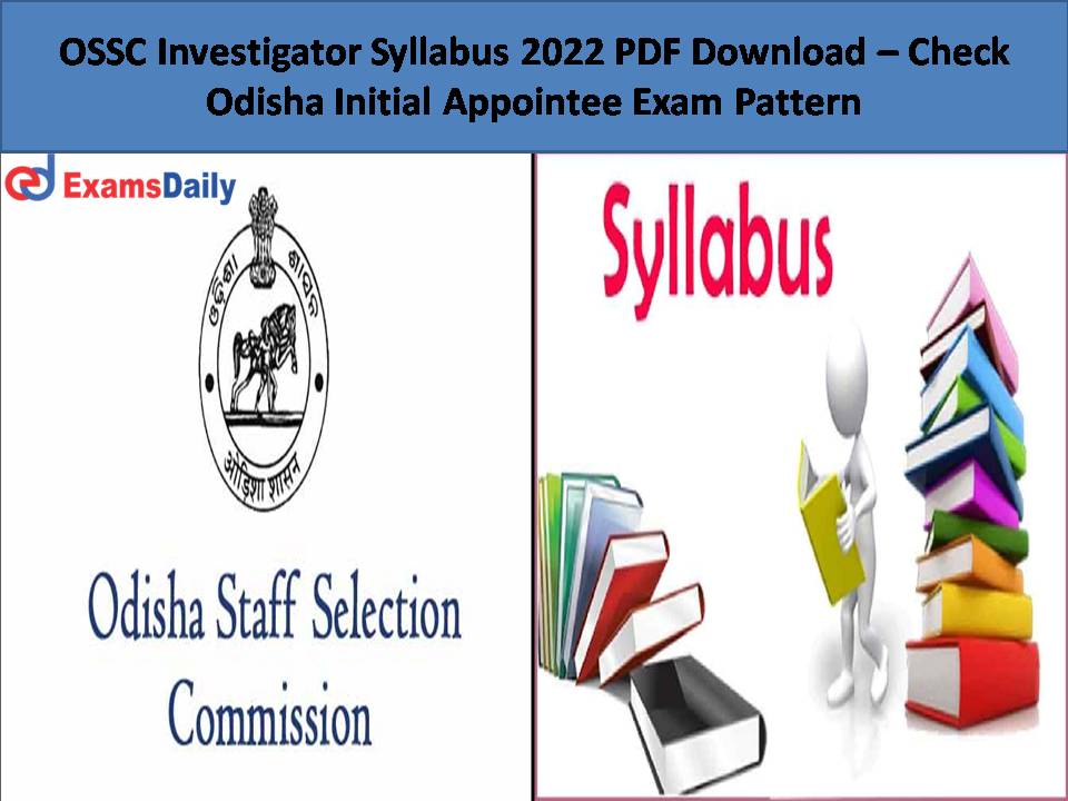 OSSC Investigator Syllabus 2022 PDF Download