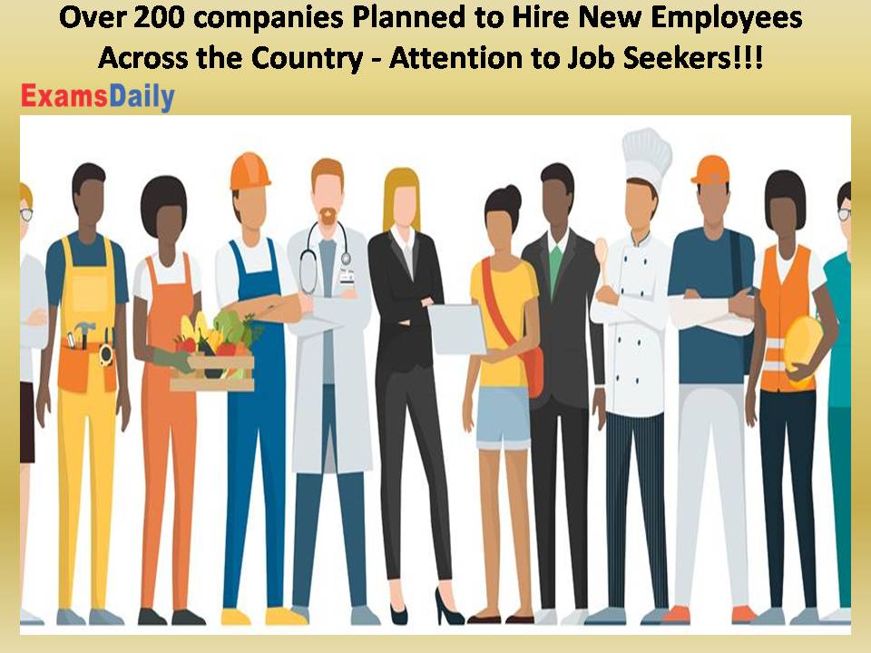 Over 200 companies Planned to Hire New Employees