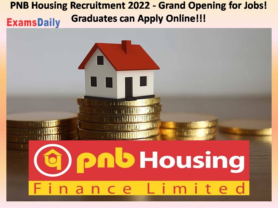 PNB Housing Recruitment 2022 - Grand Opening for