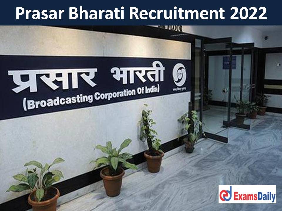 Prasar Bharati Recruitment 2022 Out – Graduate Diploma in Journalism Holders Required!!!
