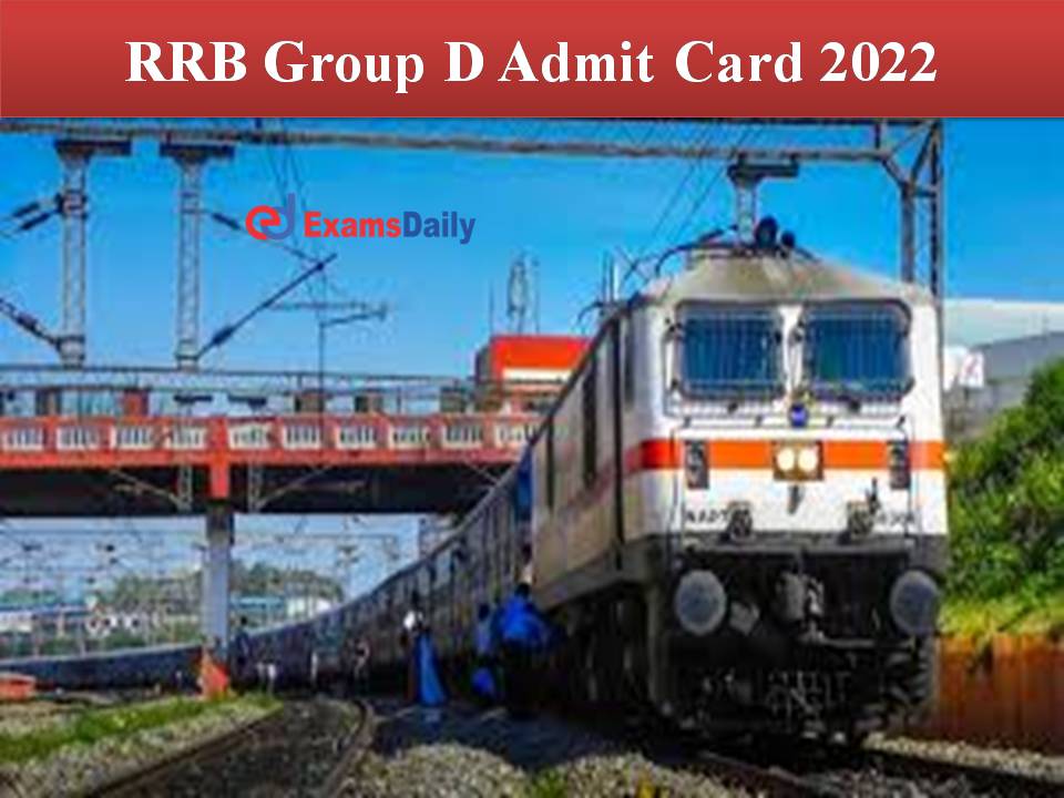 RRB Group D Admit Card 2022 Out