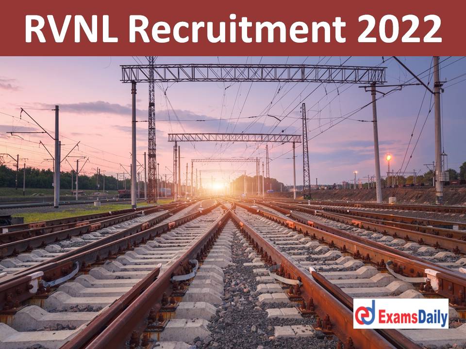 RVNL Recruitment 2022 Out – Download Prescribed Proforma & Applications!!!