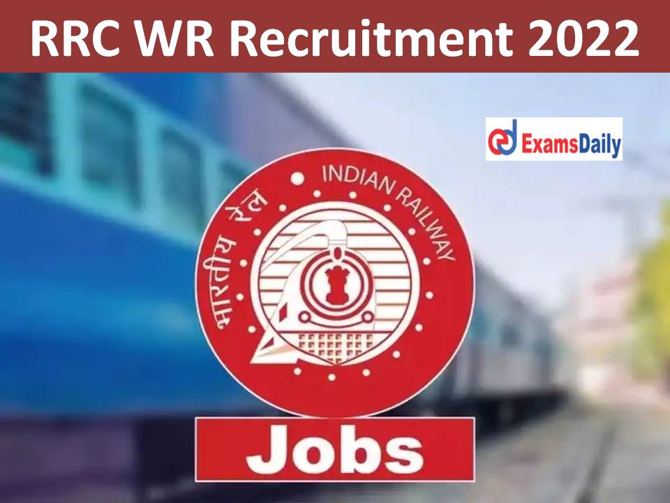 Railway Ongoing Recruitment 2022 – Apply Online Begins Tomorrow for WR Vacancies | HSC/12th Qualification!!!