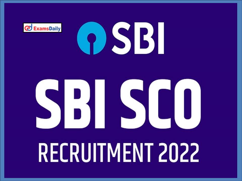 SBI SCO Recruitment 2022 Last Date