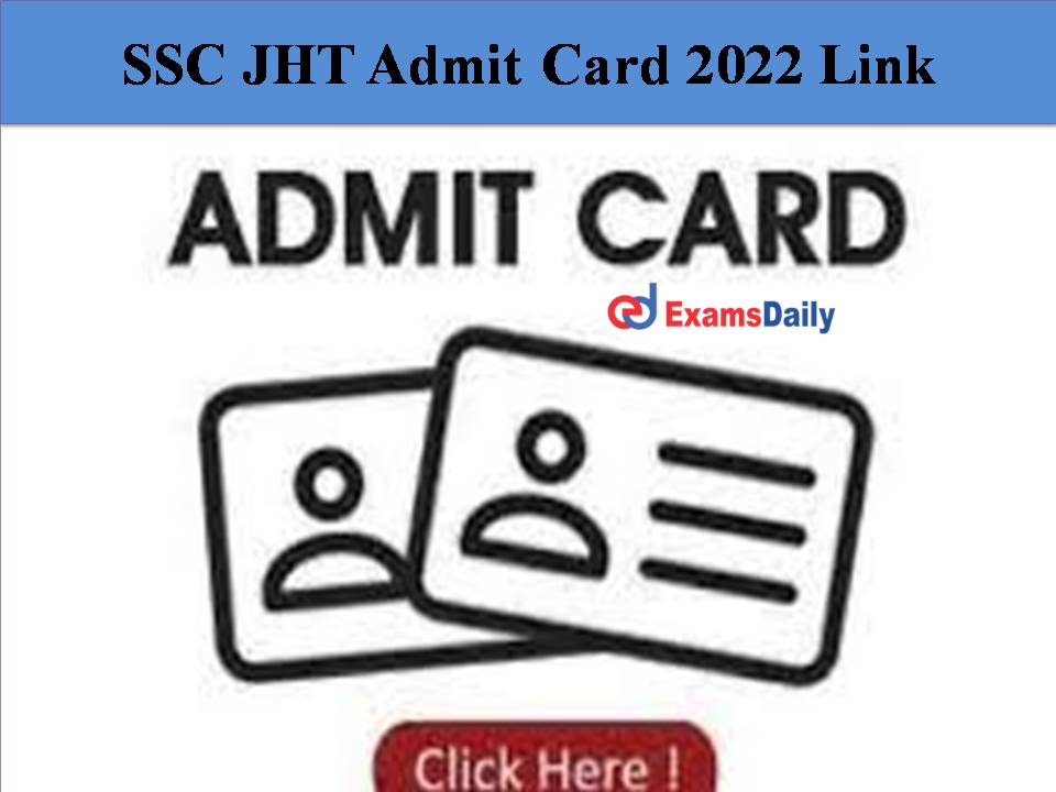 SSC JHT Admit Card 2022 Link